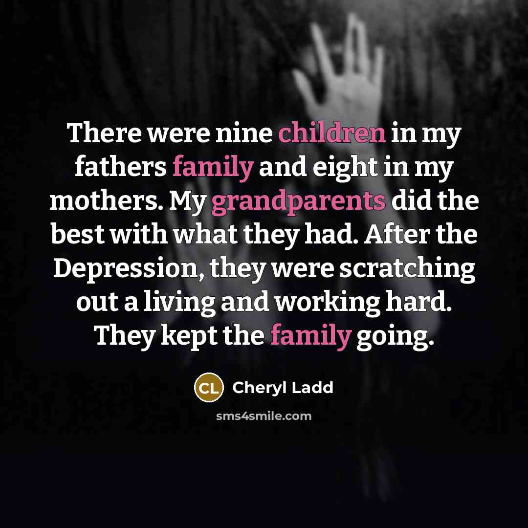 “There were nine children in my fathers family and eight…” quote by Cheryl Ladd