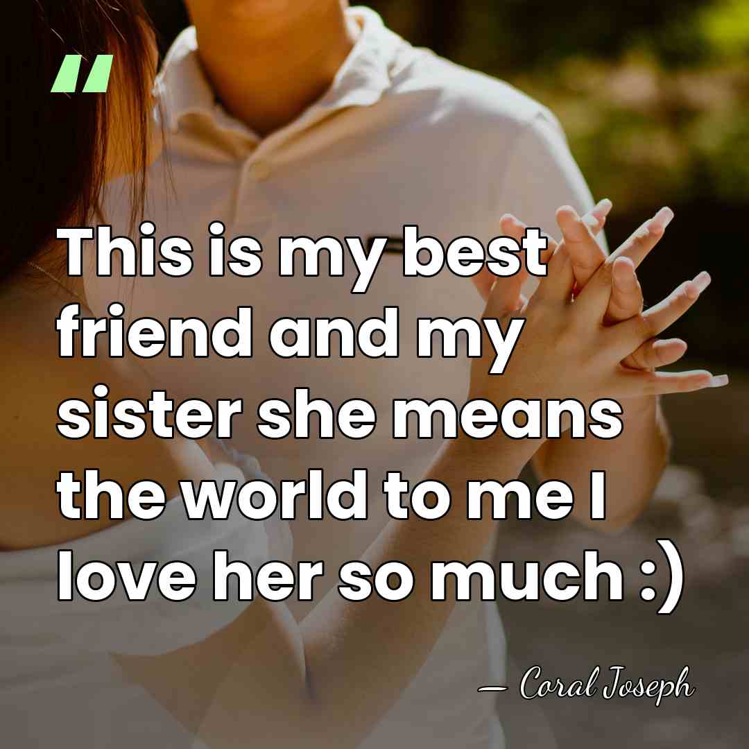 This is my best friend and my sister she means the world&hellip; - Coral Joseph