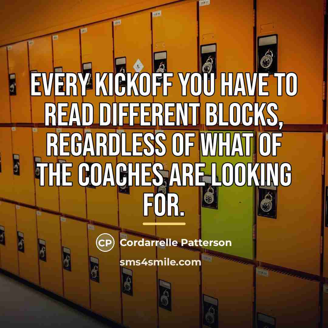 “Every kickoff you have to read different blocks, regardless of…” quote by Cordarrelle Patterson