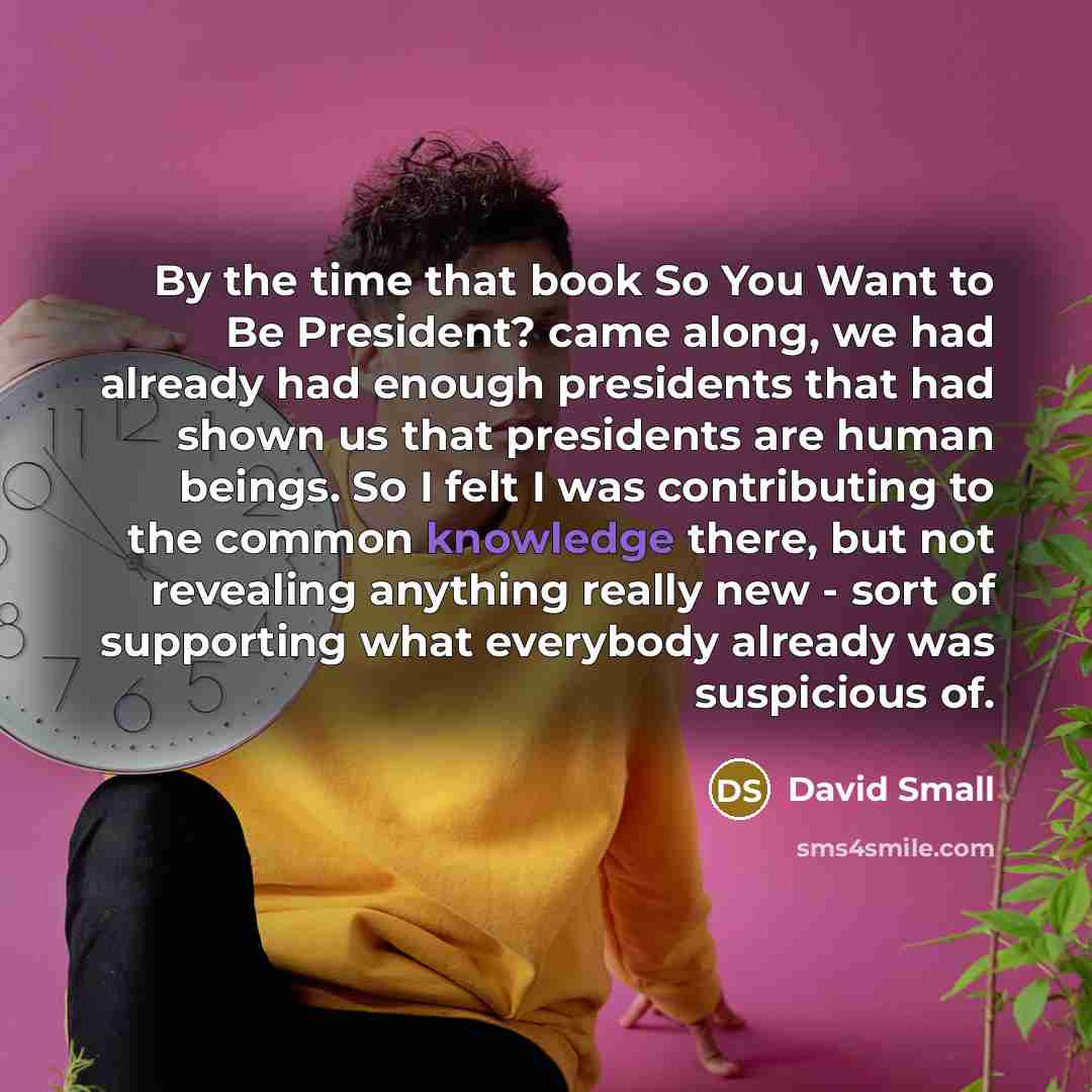 “By the time that book So You Want to Be…” quote by David Small
