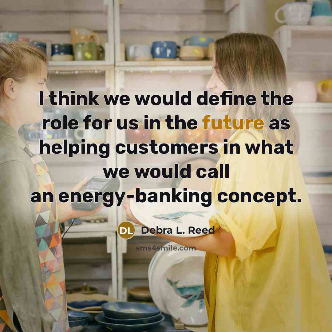 “I think we would define the role for us in…” quote by Debra L. Reed
