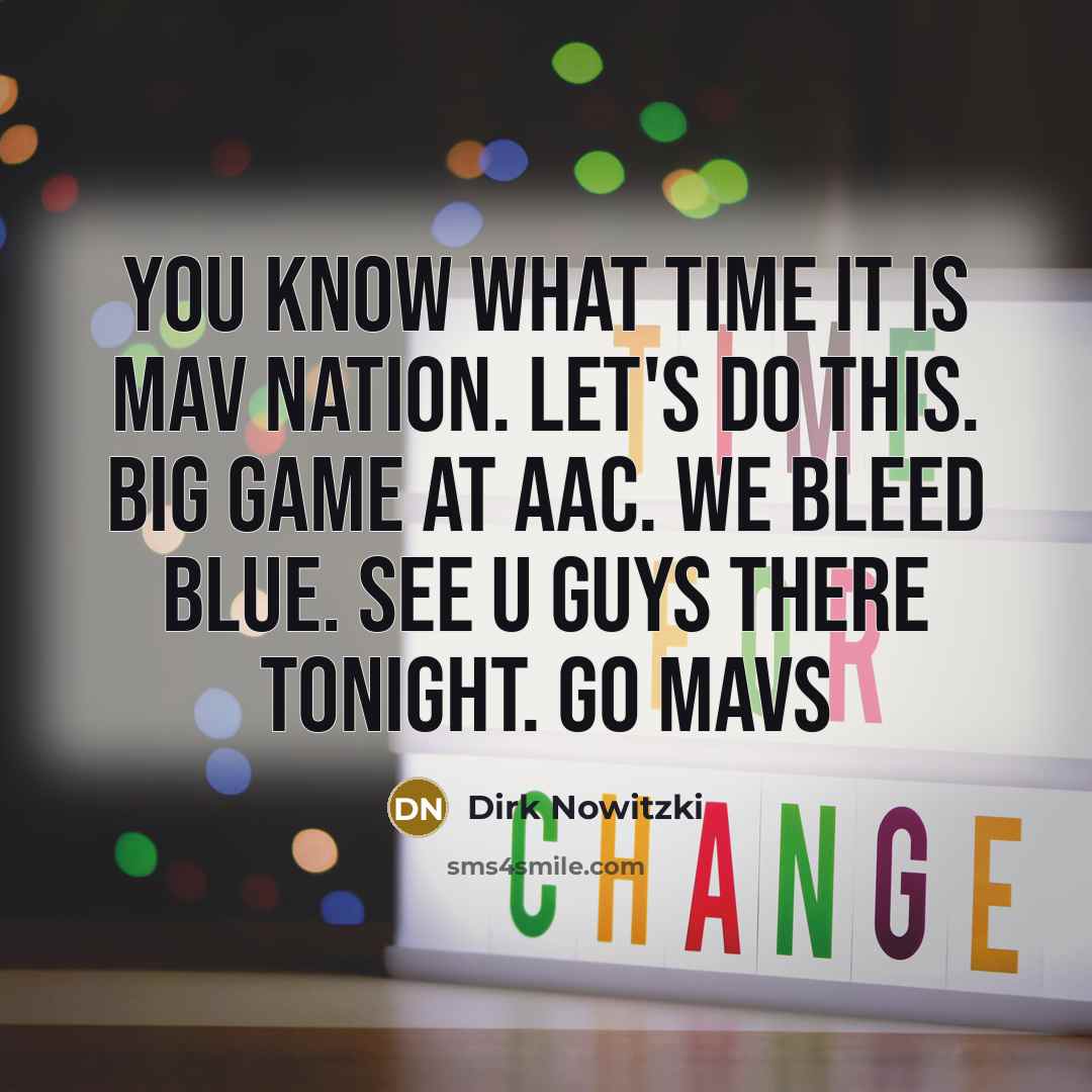 “You know what time it is mav nation. Let's do…” quote by Dirk Nowitzki
