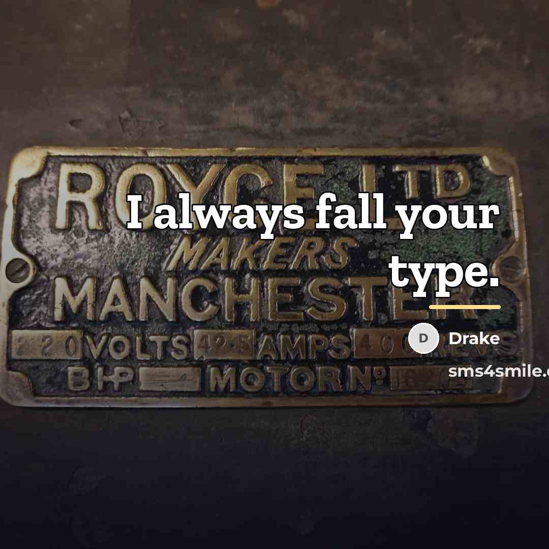 “I always fall your type.…” quote by Drake