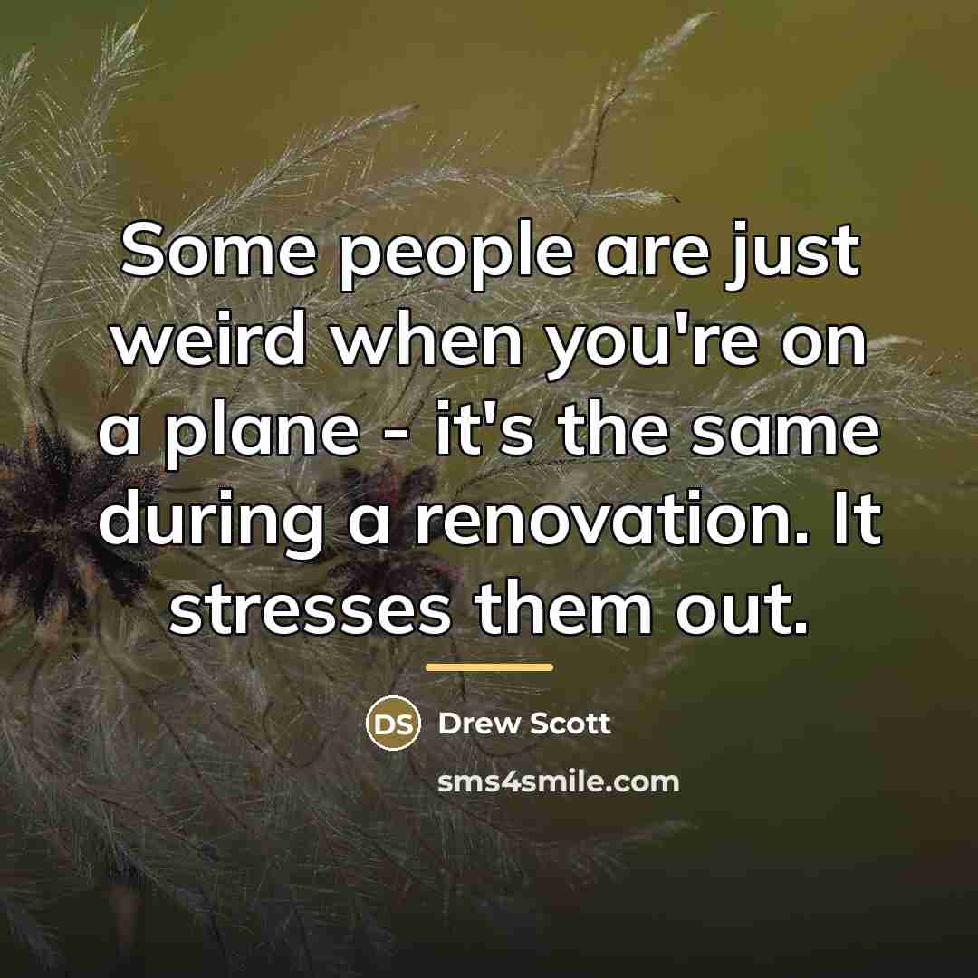 “Some people are just weird when you're on a plane…” quote by Drew Scott