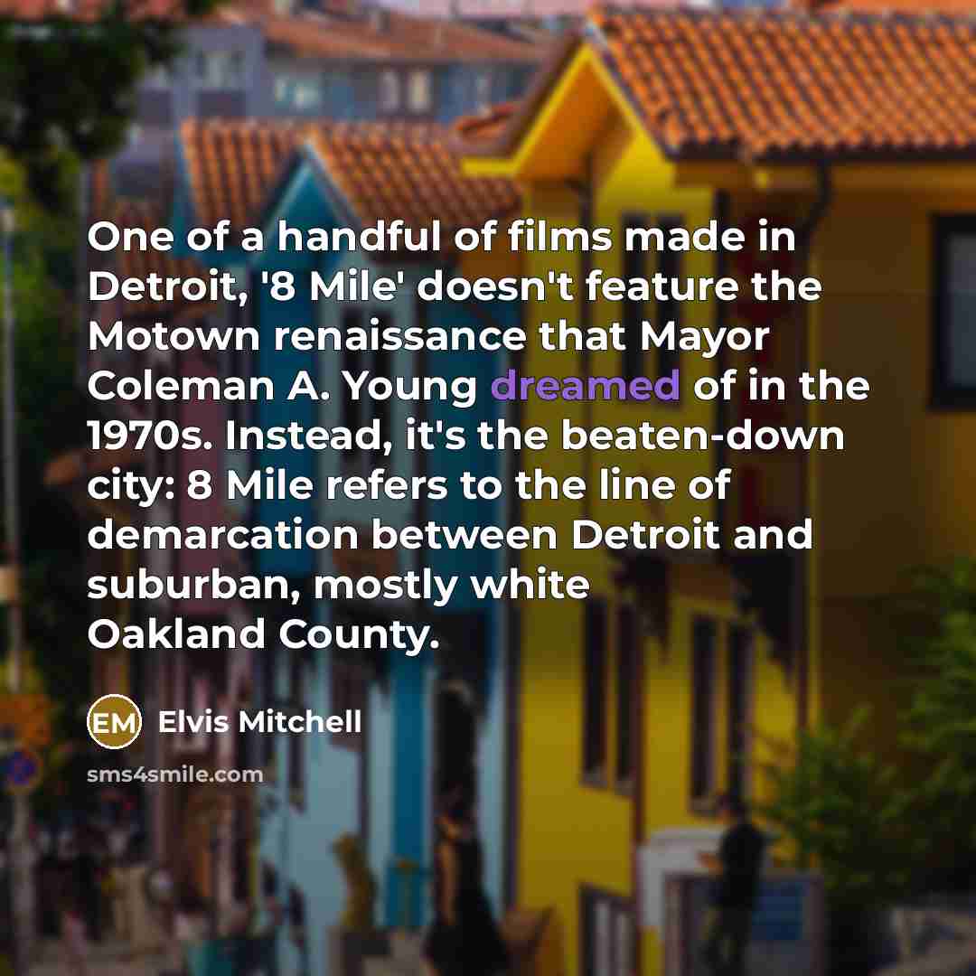 “One of a handful of films made in Detroit, '8…” quote by Elvis Mitchell