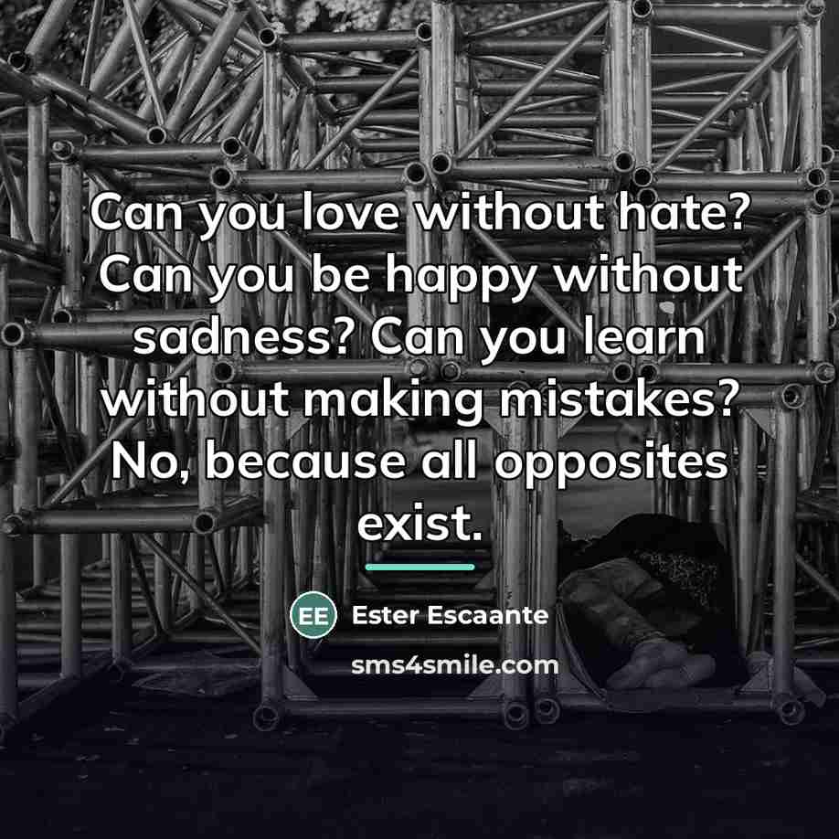 “Can you love without hate? Can you be happy without…” quote by Ester Escaante