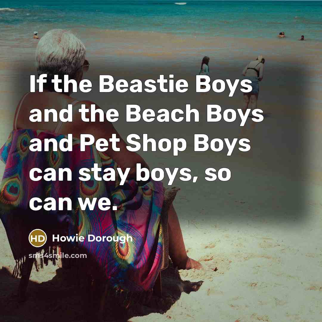 “If the Beastie Boys and the Beach Boys and Pet…” quote by Howie Dorough