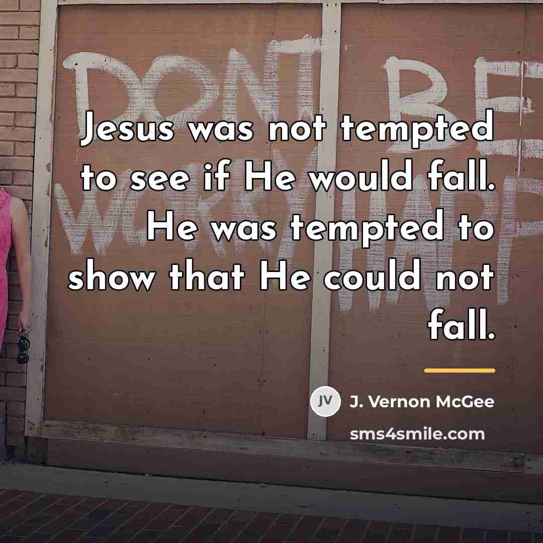 “Jesus was not tempted to see if He would fall.…” quote by J. Vernon McGee