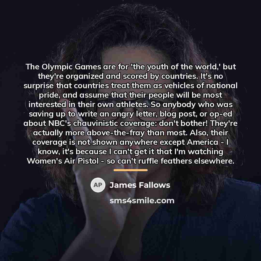 “The Olympic Games are for 'the youth of the world,'…” quote by James Fallows