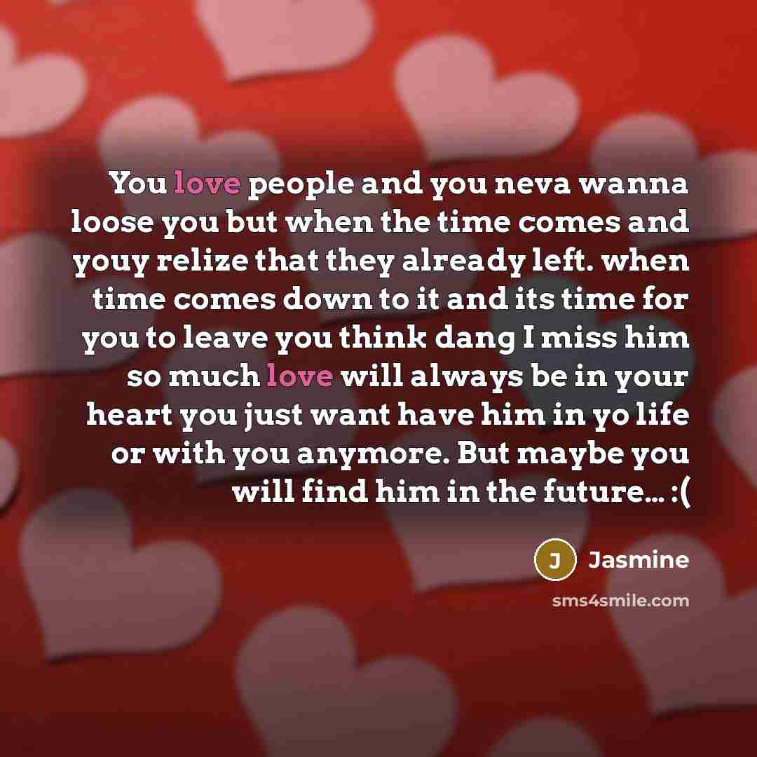 “You love people and you neva wanna loose you but…” quote by Jasmine