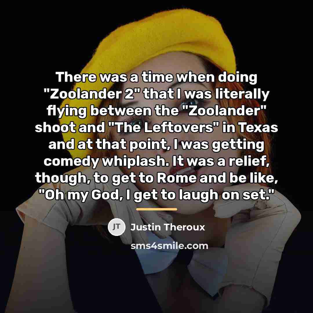 “There was a time when doing "Zoolander 2" that I…” quote by Justin Theroux