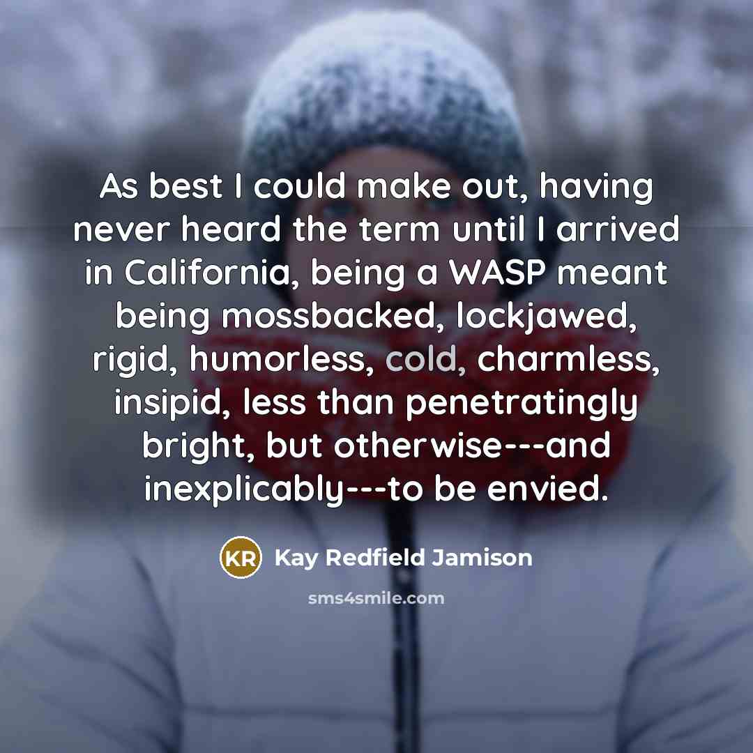 “As best I could make out, having never heard the…” quote by Kay Redfield Jamison