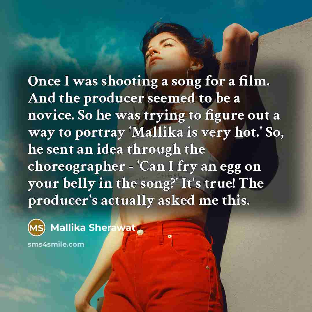 “Once I was shooting a song for a film. And…” quote by Mallika Sherawat