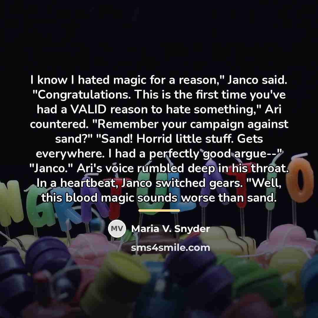 “I know I hated magic for a reason," Janco said.…” quote by Maria V. Snyder
