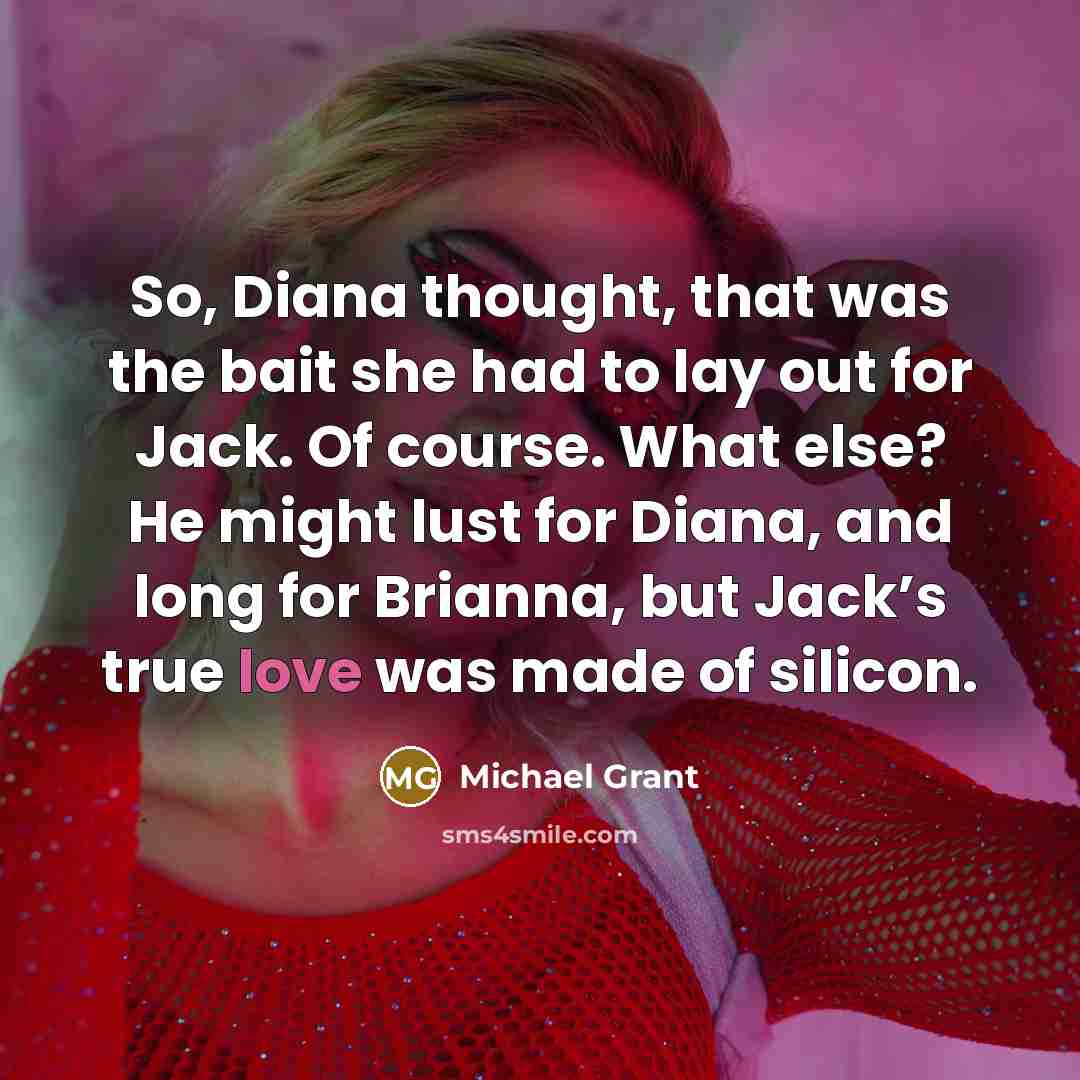 “So, Diana thought, that was the bait she had to…” quote by Michael Grant