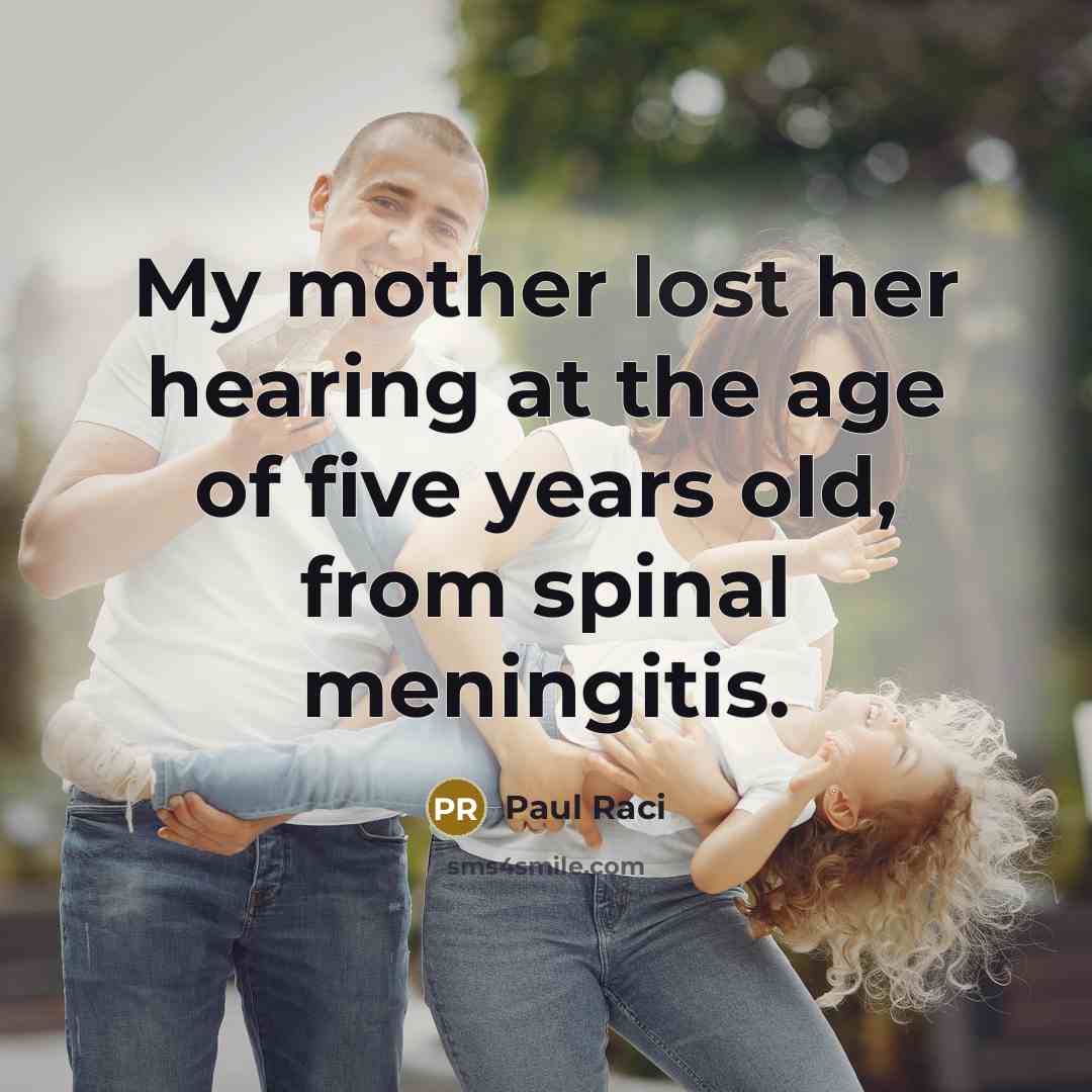 “My mother lost her hearing at the age of five…” quote by Paul Raci