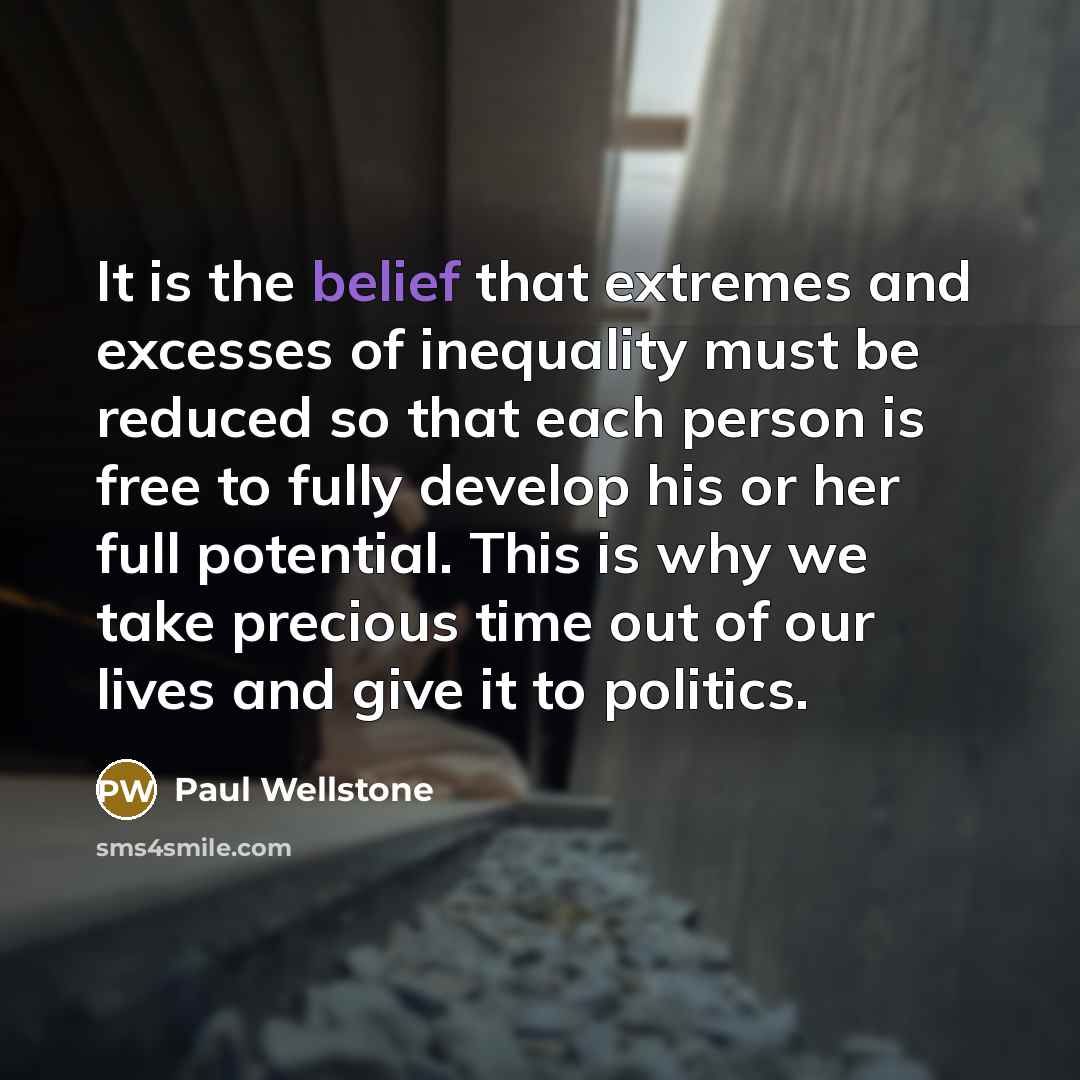 “It is the belief that extremes and excesses of inequality…” quote by Paul Wellstone