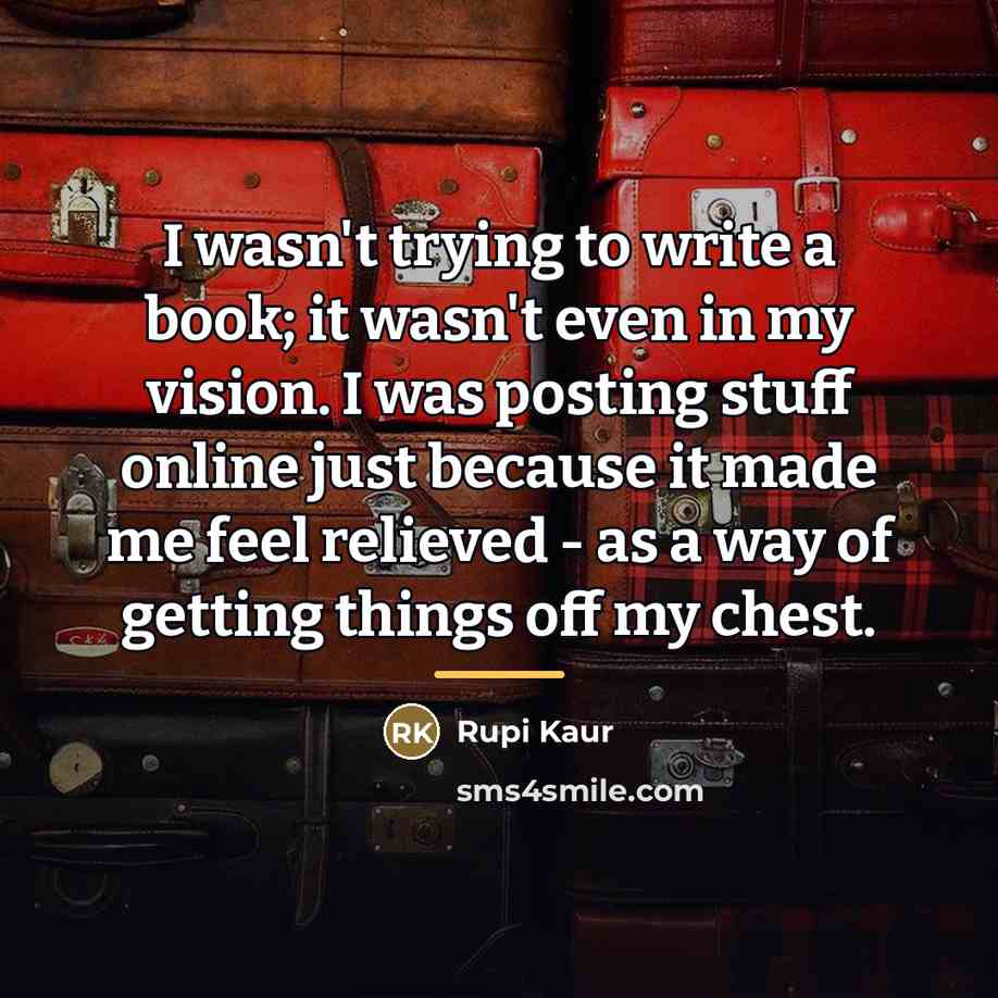 “I wasn't trying to write a book; it wasn't even…” quote by Rupi Kaur