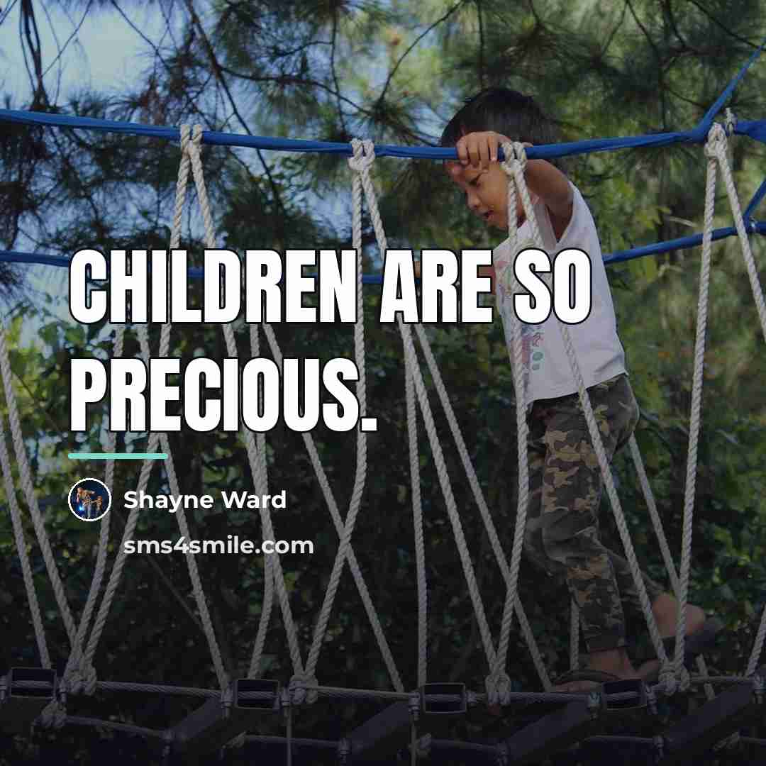 “Children are so precious.…” quote by Shayne Ward