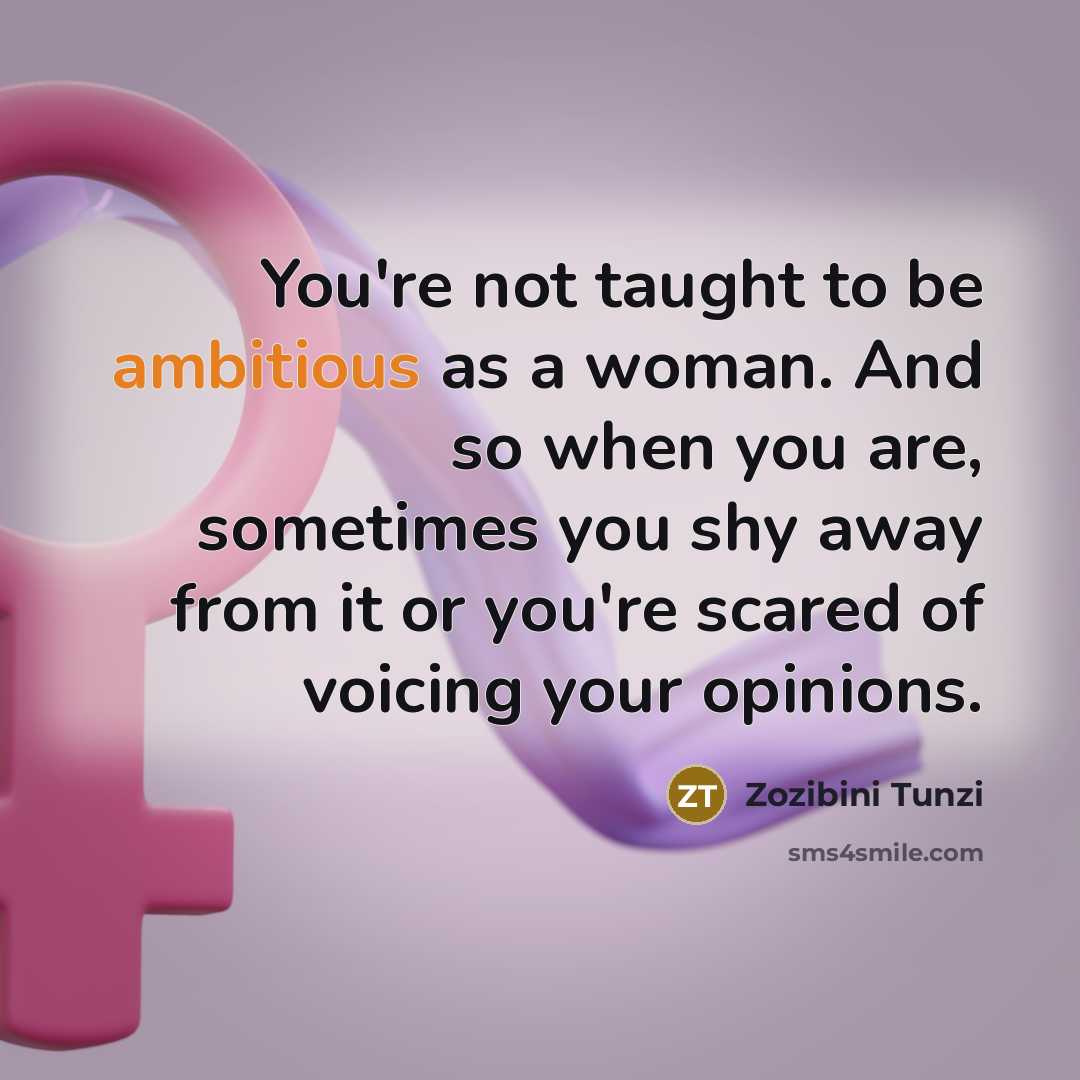 “You're not taught to be ambitious as a woman. And…” quote by Zozibini Tunzi