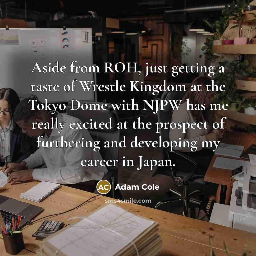 “Aside from ROH, just getting a taste of Wrestle Kingdom…” quote by Adam Cole