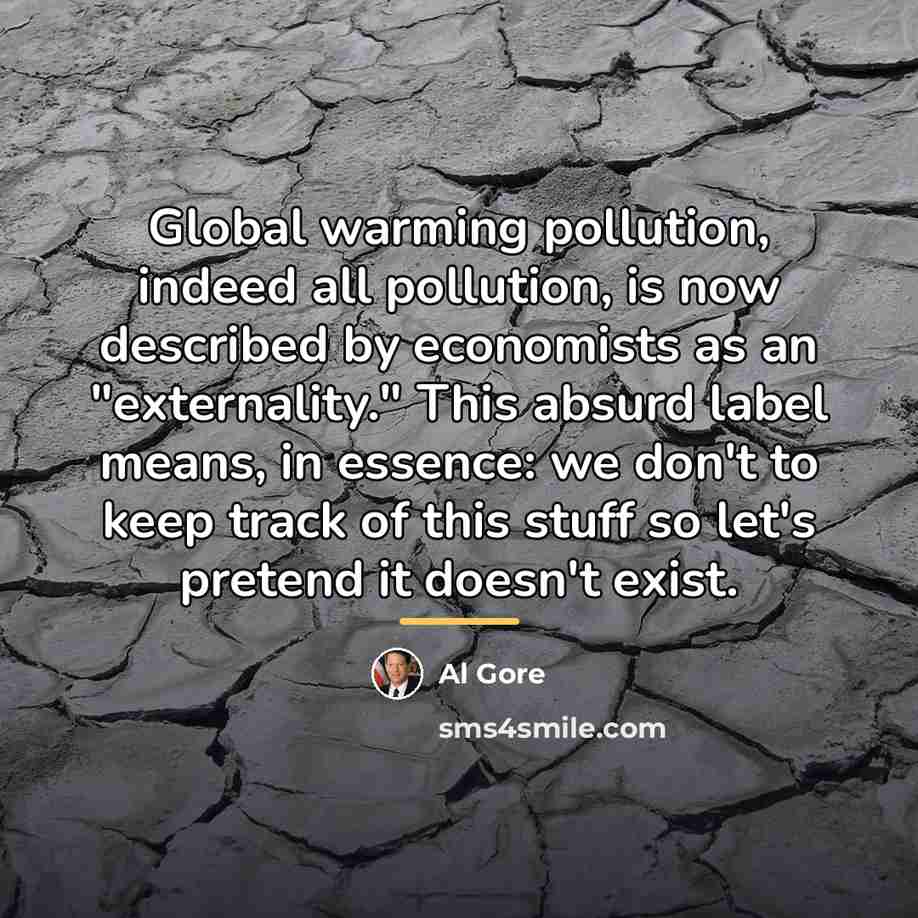 “Global warming pollution, indeed all pollution, is now described by…” quote by Al Gore
