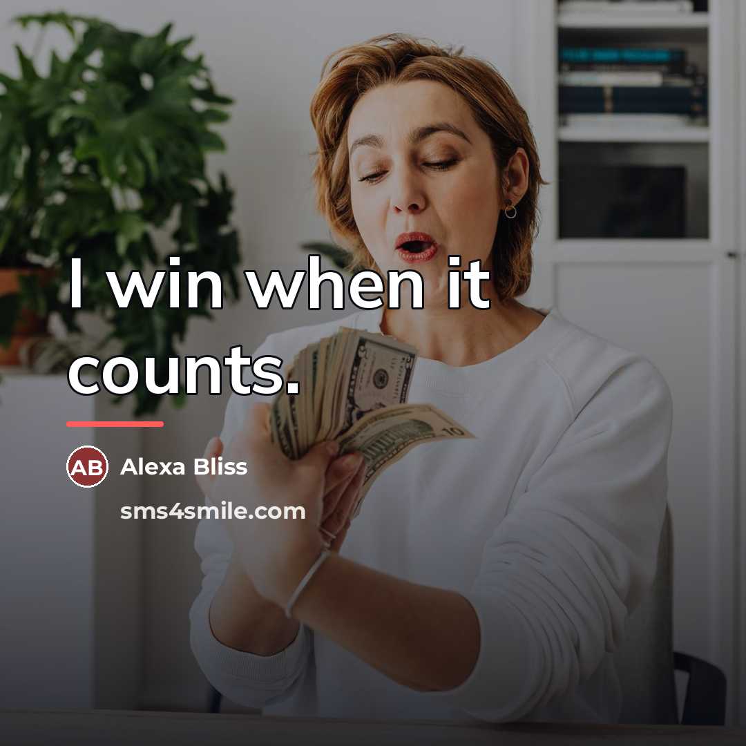 “I win when it counts.…” quote by Alexa Bliss