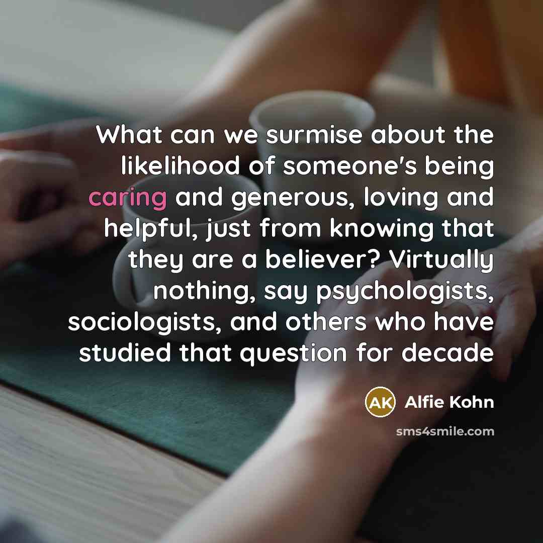 “What can we surmise about the likelihood of someone's being…” quote by Alfie Kohn