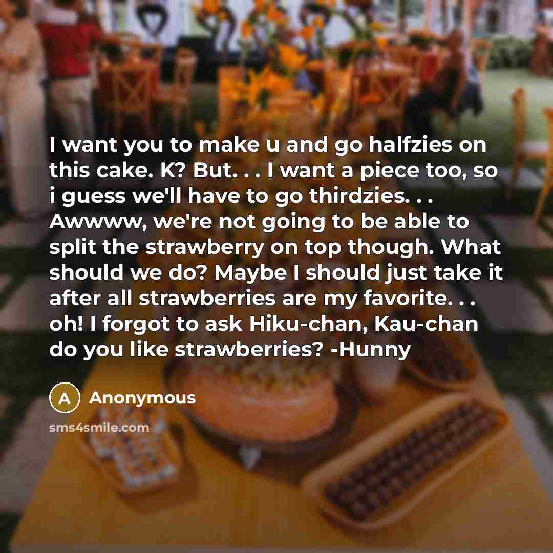 “I want you to make u and go halfzies on…” quote by Anonymous