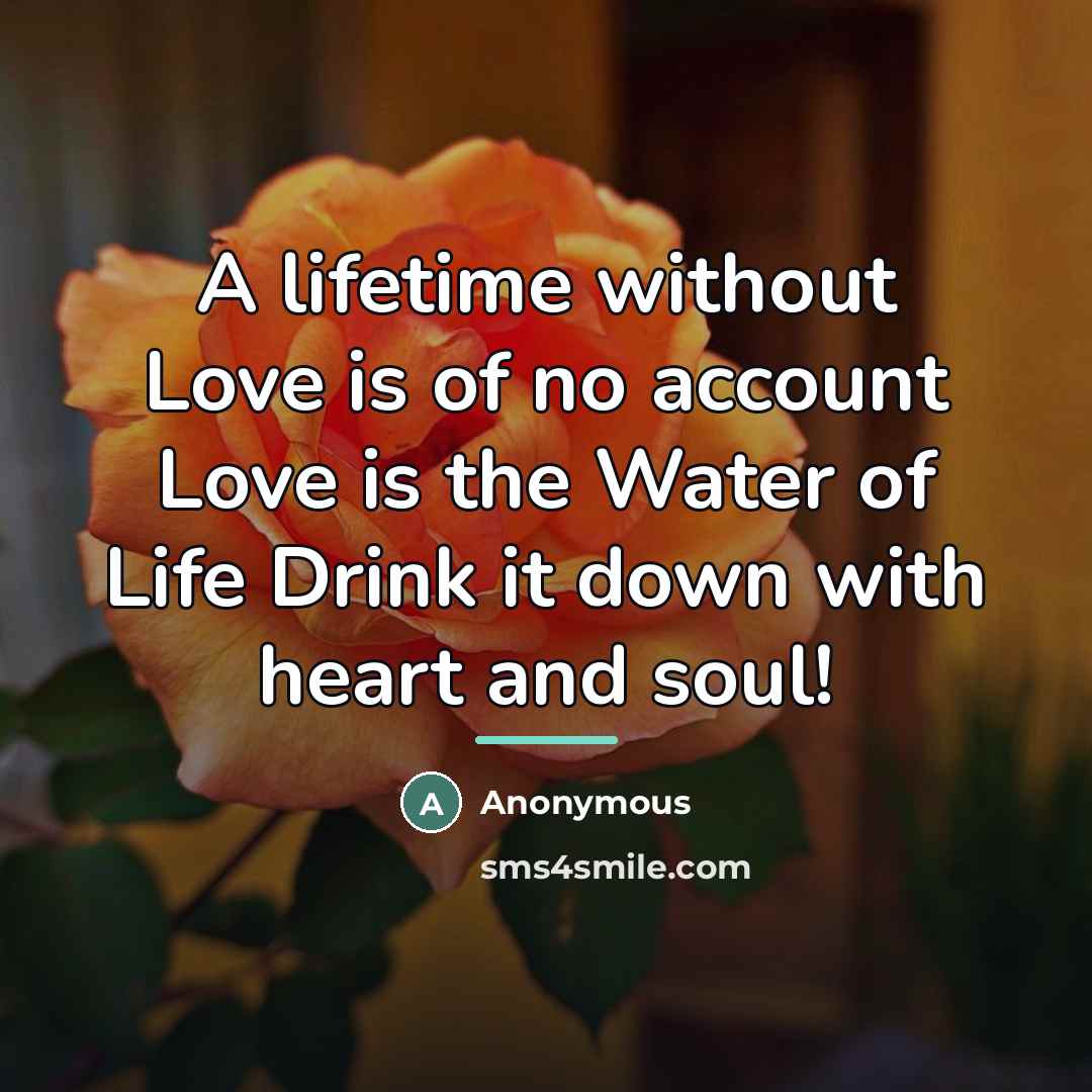 “A lifetime without Love is of no account Love is…” quote by Anonymous