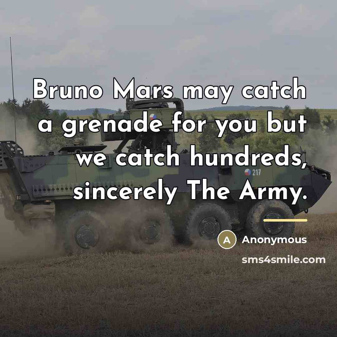 “Bruno Mars may catch a grenade for you but we…” quote by Anonymous