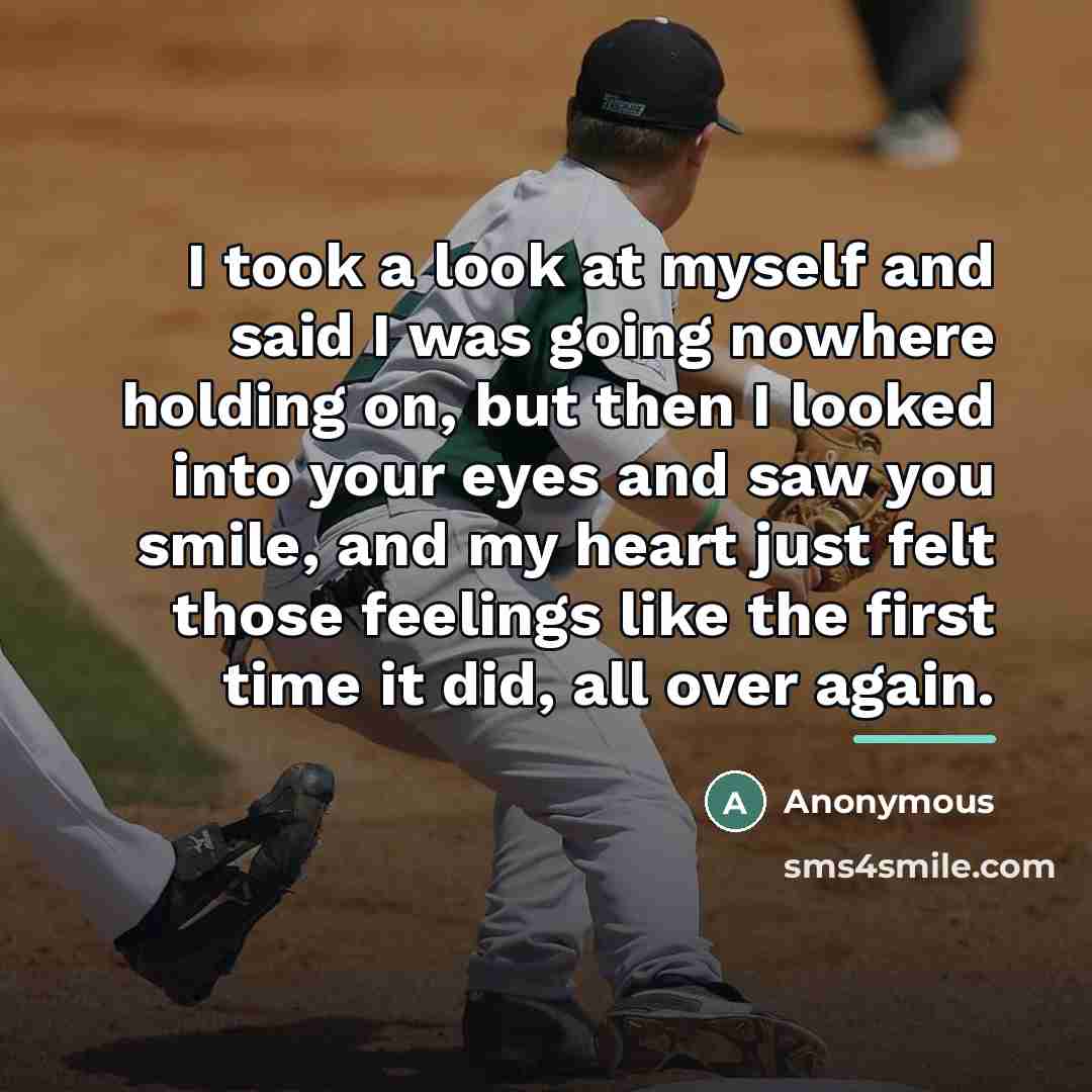“I took a look at myself and said I was…” quote by Anonymous