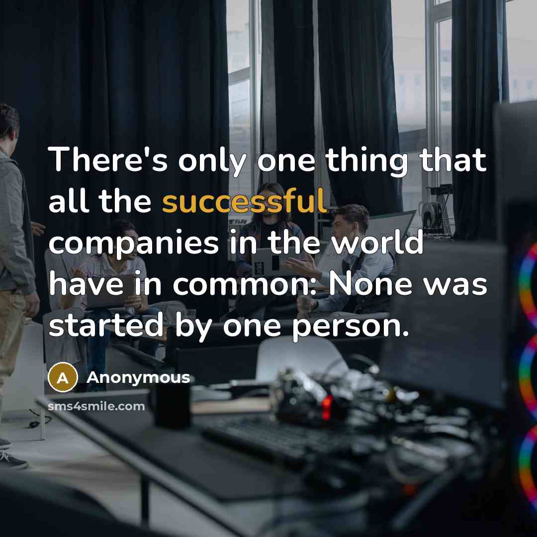 “There's only one thing that all the successful companies in…” quote by Anonymous
