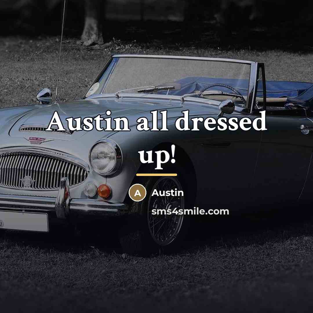 “Austin all dressed up!…” quote by Austin