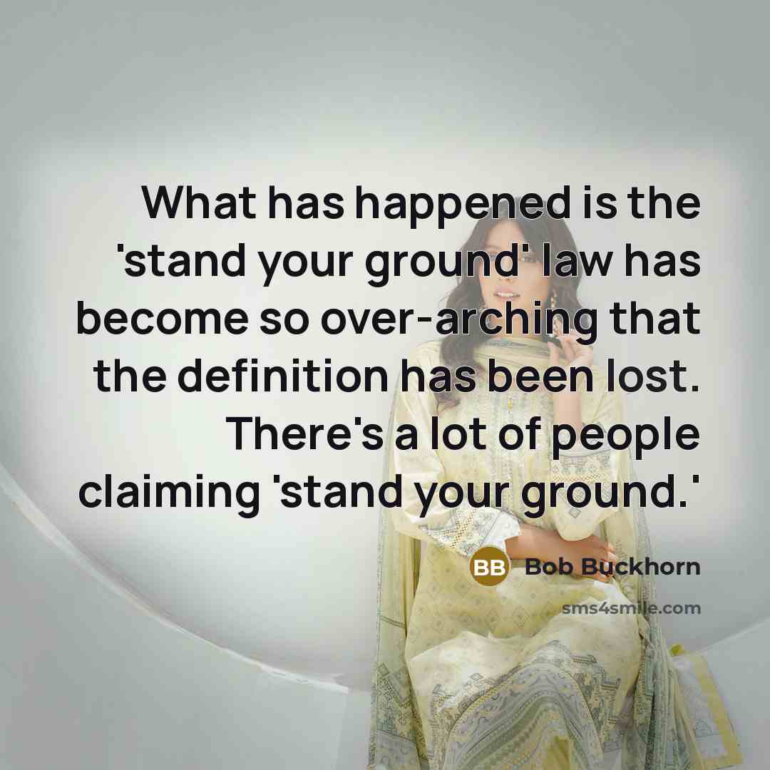 “What has happened is the 'stand your ground' law has…” quote by Bob Buckhorn