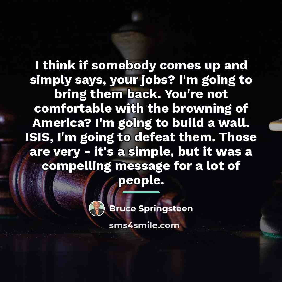 “I think if somebody comes up and simply says, your…” quote by Bruce Springsteen
