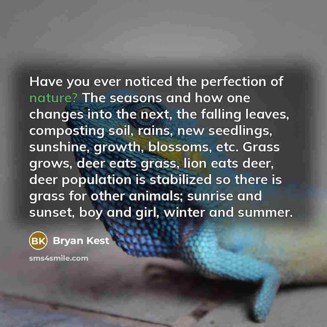 “Have you ever noticed the perfection of nature? The seasons…” quote by Bryan Kest