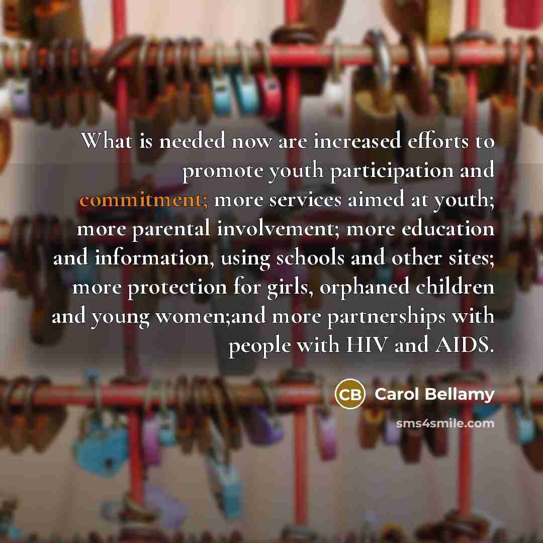 “What is needed now are increased efforts to promote youth…” quote by Carol Bellamy