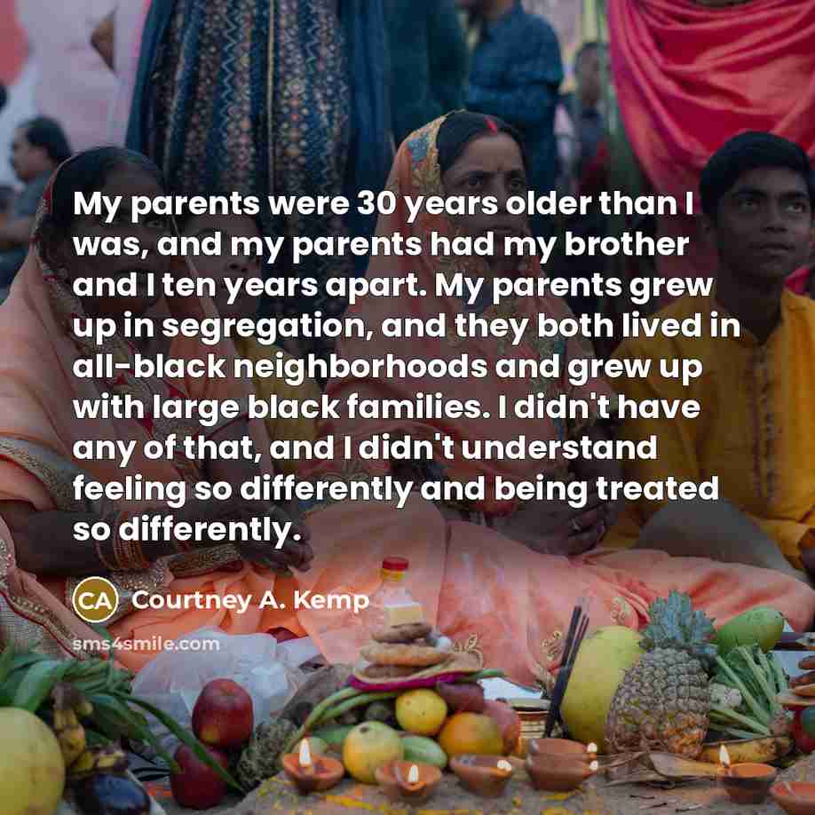 “My parents were 30 years older than I was, and…” quote by Courtney A. Kemp
