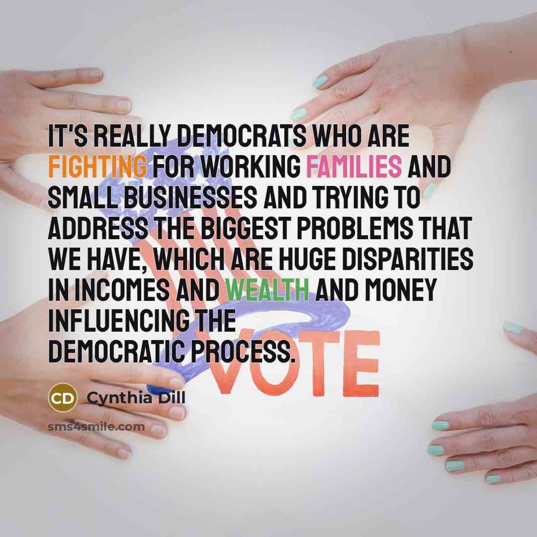 “It's really Democrats who are fighting for working families and…” quote by Cynthia Dill