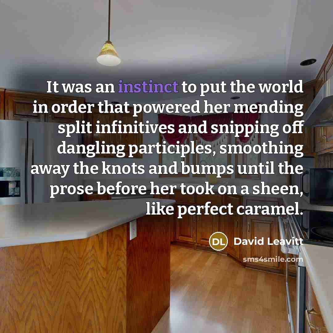 “It was an instinct to put the world in order…” quote by David Leavitt