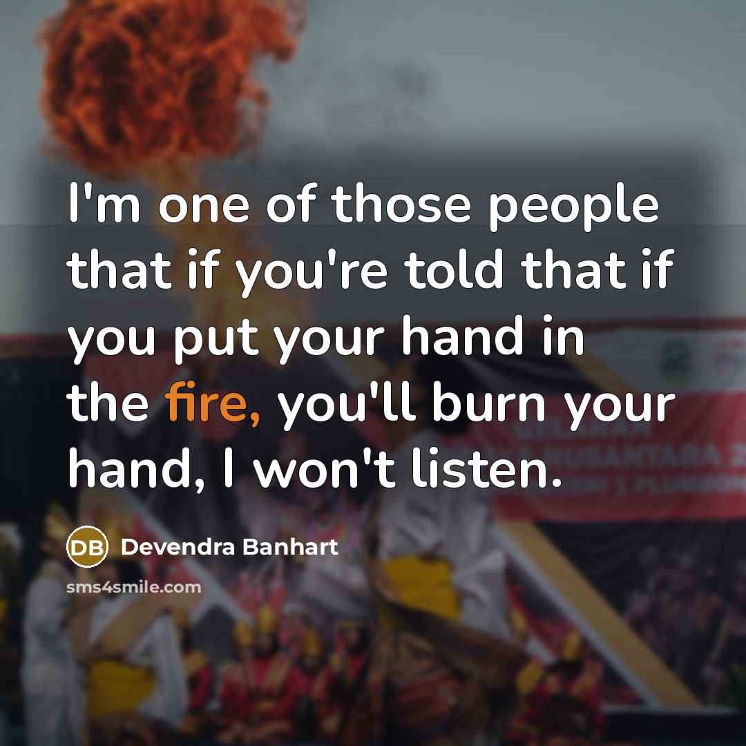 “I'm one of those people that if you're told that…” quote by Devendra Banhart