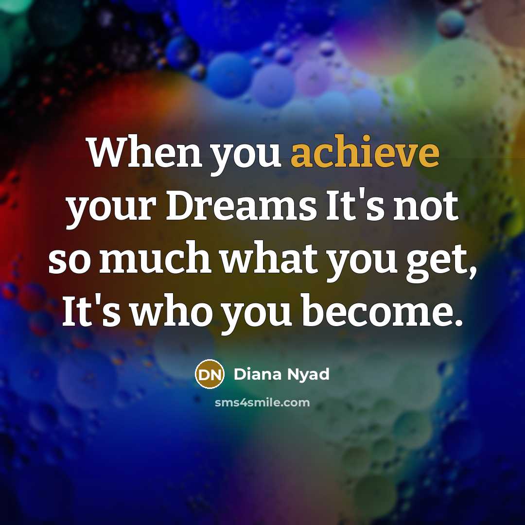 “When you achieve your Dreams It's not so much what…” quote by Diana Nyad