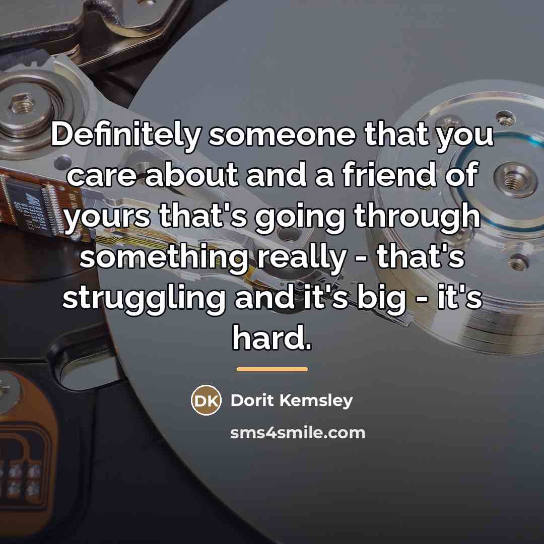 “Definitely someone that you care about and a friend of…” quote by Dorit Kemsley