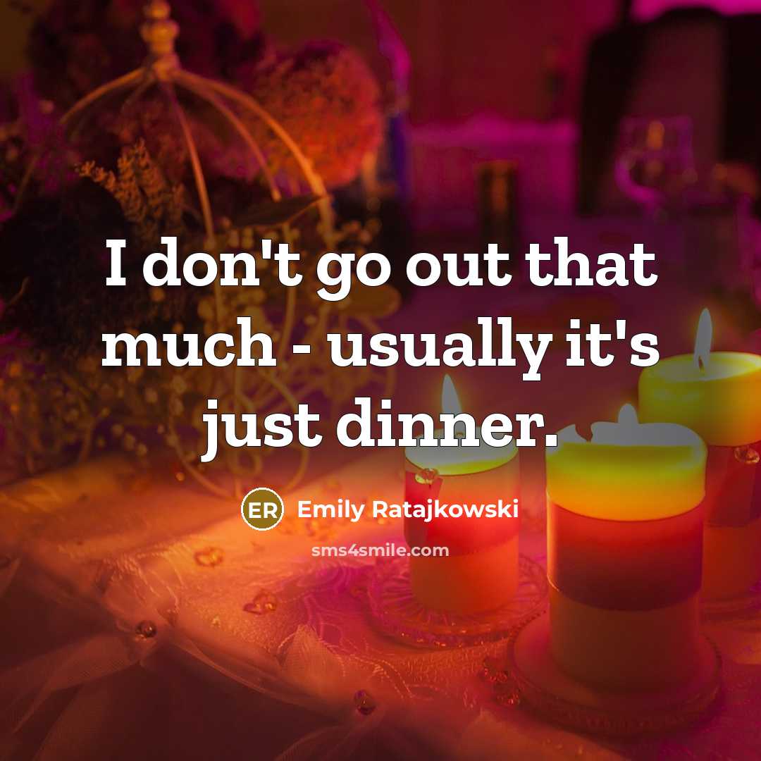 “I don't go out that much - usually it's just…” quote by Emily Ratajkowski
