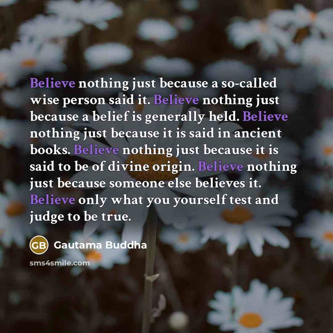 “Believe nothing just because a so-called wise person said it.…” quote by Gautama Buddha