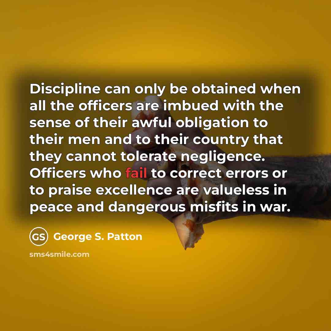 “Discipline can only be obtained when all the officers are…” quote by George S. Patton