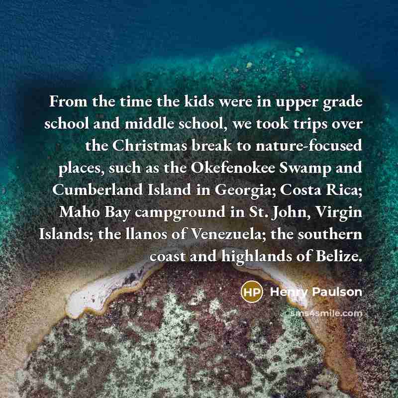 “From the time the kids were in upper grade school…” quote by Henry Paulson