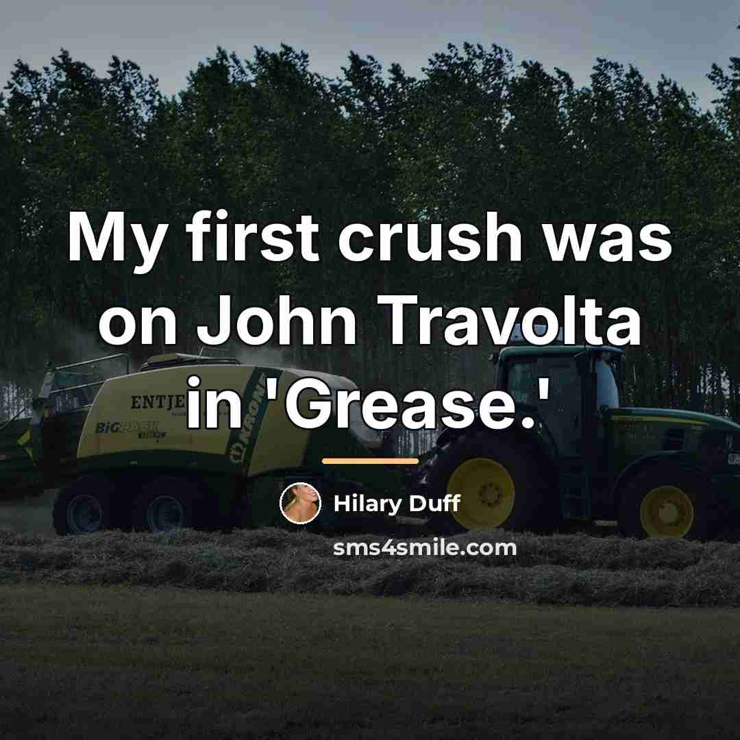 “My first crush was on John Travolta in 'Grease.'…” quote by Hilary Duff