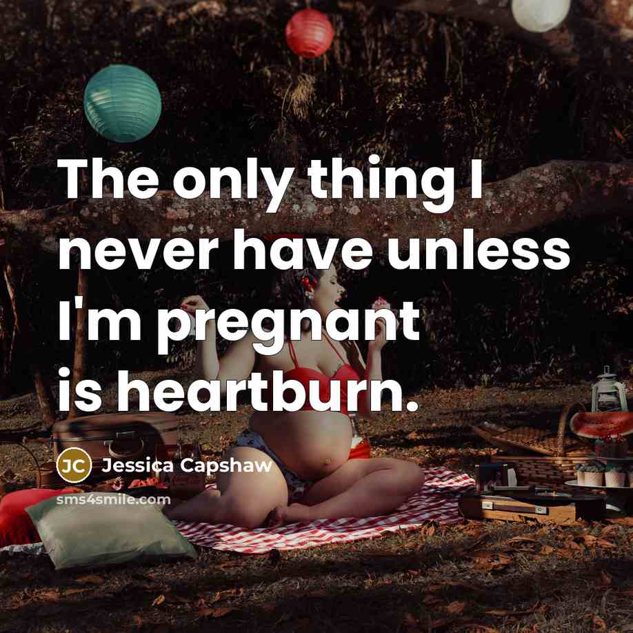 “The only thing I never have unless I'm pregnant is…” quote by Jessica Capshaw